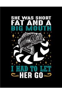 She Was Short Fat & A Big Mouth - Fishing (Log Book)