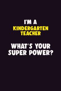 I'M A Kindergarten teacher, What's Your Super Power?