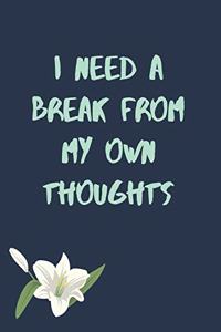 I Need A Break From My Own Thoughts