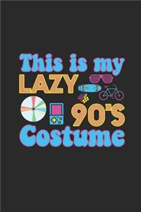 This Is My Lazy 90's Costume