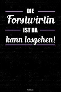 Die Forstwirtin ist da kann losgehen! Notizbuch