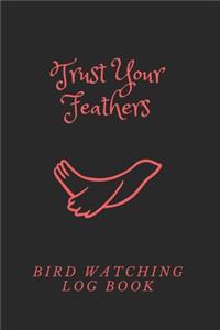 Trust Your Feathers