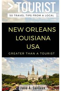 Greater Than a Tourist- New Orleans Louisiana USA