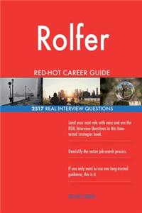 Rolfer RED-HOT Career Guide; 2517 REAL Interview Questions