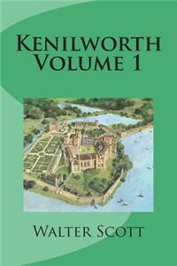 Kenilworth Volume 1