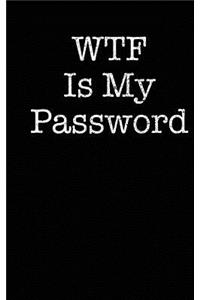 Wtf Is My Password: Internet Password Logbook Keeper Notebook Organizer Manager (Large Print)