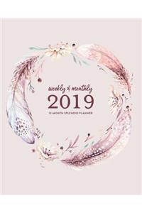 Weekly & Monthly 2019 12-Month Splendid Planner