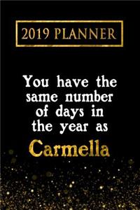 2019 Planner: You Have the Same Number of Days in the Year as Carmella: Carmella 2019 Planner