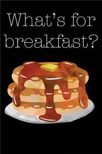 What's For Breakfast?