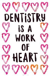 Dentistry is a Work of Heart