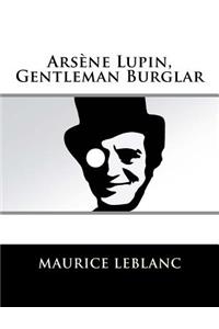 ArsÃ¨ne Lupin, Gentleman Burglar: Large Print