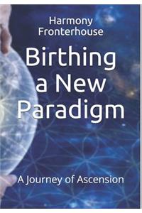 Birthing a New Paradigm