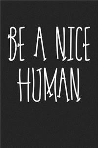 Be a Nice Human