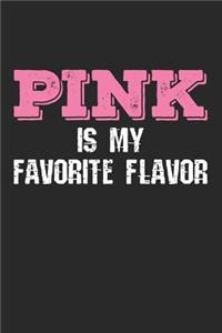Pink Is My Favorite Flavor