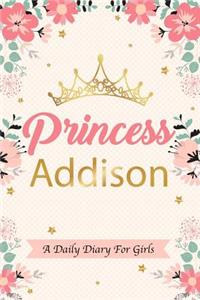 Princess Addison a Daily Diary for Girls