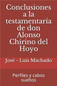 Conclusiones a la testamentaría de don Alonso Chirino del Hoyo.