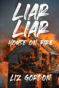 Liar Liar House on Fire