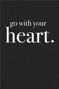 Go with Your Heart