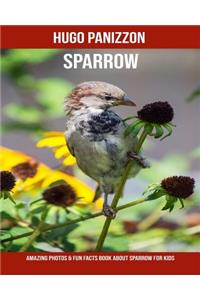 Sparrow: Amazing Photos & Fun Facts Book about Sparrow for Kids