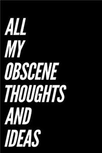 All My Obscene Thoughts and Ideas