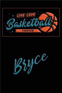 Live Love Basketball Forever Bryce