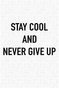 Stay Cool and Never Give Up