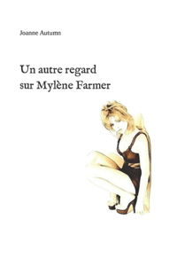 autre regard sur Mylène Farmer