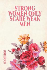 Strong Women Only Scare Weak Men