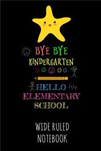Bye Bye Kindergarten Hello Elementary
