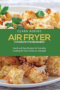 Air Fryer Cookbook For Beginners