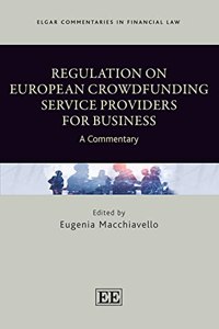 Regulation on European Crowdfunding Service Providers for Business: A Commentary (Elgar Commentaries in Financial Law series)