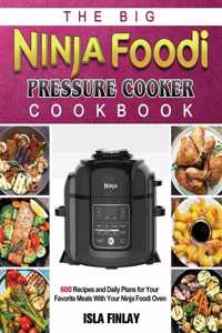 Big Ninja Foodi Pressure Cooker Cookbook