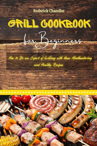 Grill Cookbook For Beginners