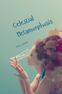 Celestial Metamorphosis