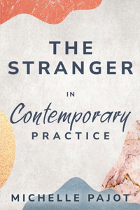 Stranger in Contemporary Practice