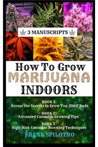 How to Grow Marijuana Indoors