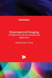 Hyperspectral Imaging - A Perspective on Recent Advances and Applications