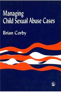 Managing Child Sexual Abuse Cases