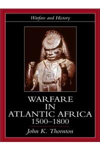 Warfare in Atlantic Africa, 1500-1800