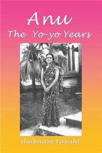 Anu the Yo-Yo Years
