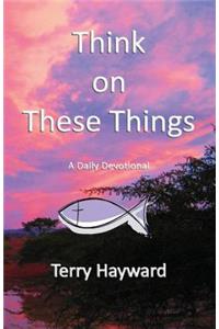 Think on These Things