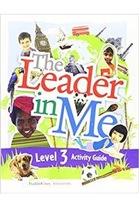 The Leader in Me Level 3 Student Activity Guide