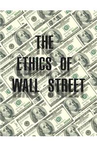 The Ethics of Wall Street