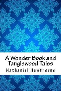 A Wonder Book and Tanglewood Tales