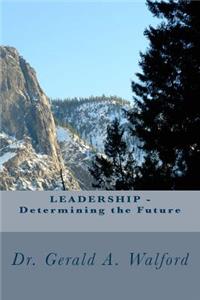 LEADERSHIP - Determining the Future