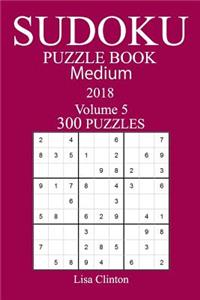 300 Medium Sudoku Puzzle Book 2018