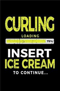 Curling Loading 75% Insert Ice Cream to Continue