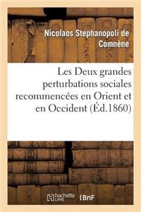 Les Deux Grandes Perturbations Sociales Recommencées En Orient Et En Occident