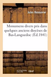 Monumens Divers Pris Dans Quelques Anciens Diocèses de Bas-Languedoc