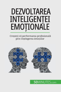 Dezvoltarea inteligenței emoționale